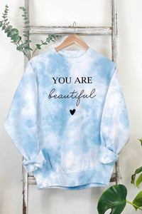 You are Beautiful Graphic Tie Dye Sweatshirt